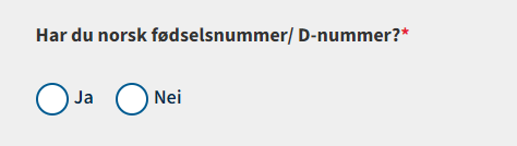 Skjermbildet viser radioknappene ja og nei som svar på spørsmålet "Har du norsk fødselsnummer/D-nummer?".