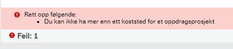 Feilmeldingen sier «Rett opp følgende: Du kan ikke ha mer enn ett koststed for et oppdragsprosjekt.»