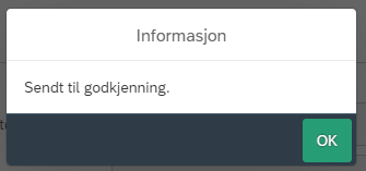 Skjermbildet viser bekreftelsesdialog om at skjema er sendt til godkjenning, og knapp for "OK".