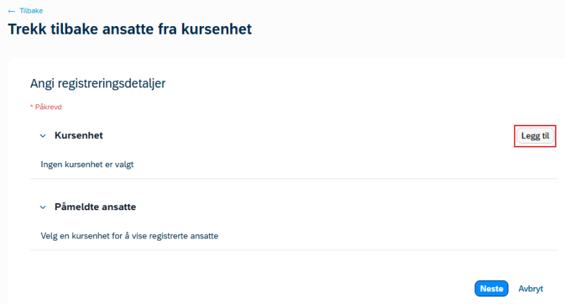 Bildet viser valget Legg til under Trekk tilbake ansatte fra kursenhet.
